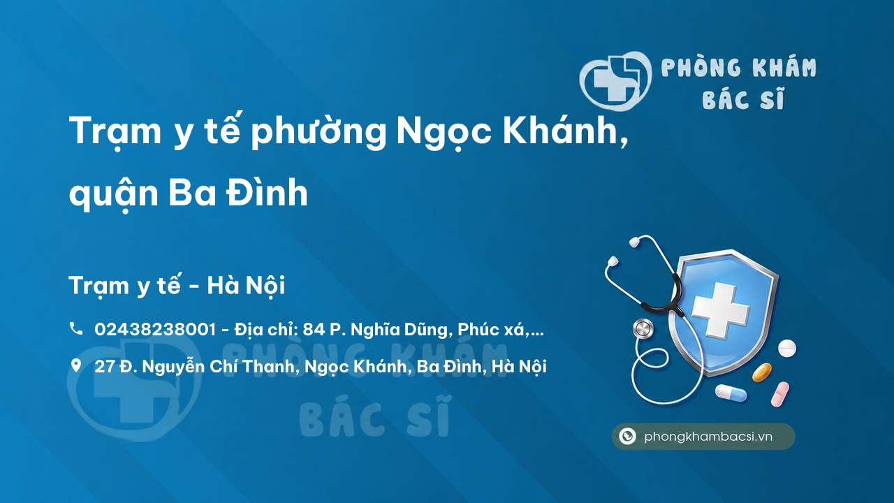 Trạm y tế phường Ngọc Khánh, quận Ba Đình số điện thoại và đánh giá