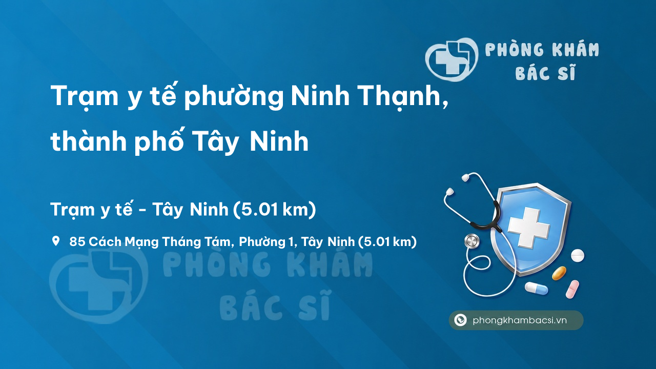 Trạm y tế phường Ninh Thạnh, thành phố Tây Ninh số điện thoại và đánh giá
