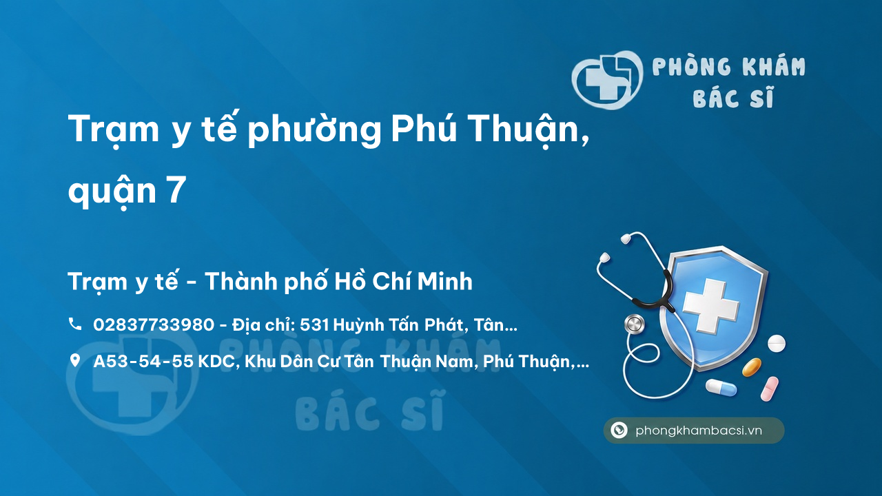 Trạm y tế phường Phú Thuận, quận 7 số điện thoại và đánh giá