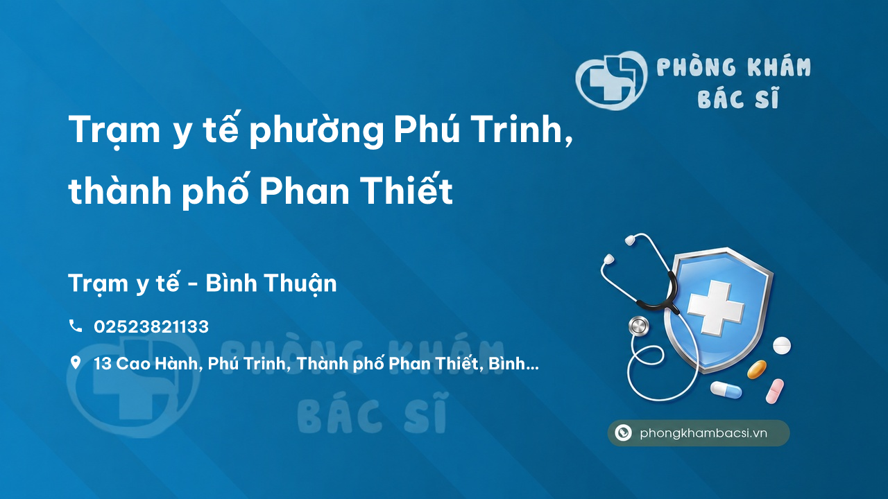 Trạm y tế phường Phú Trinh, thành phố Phan Thiết số điện thoại và đánh giá