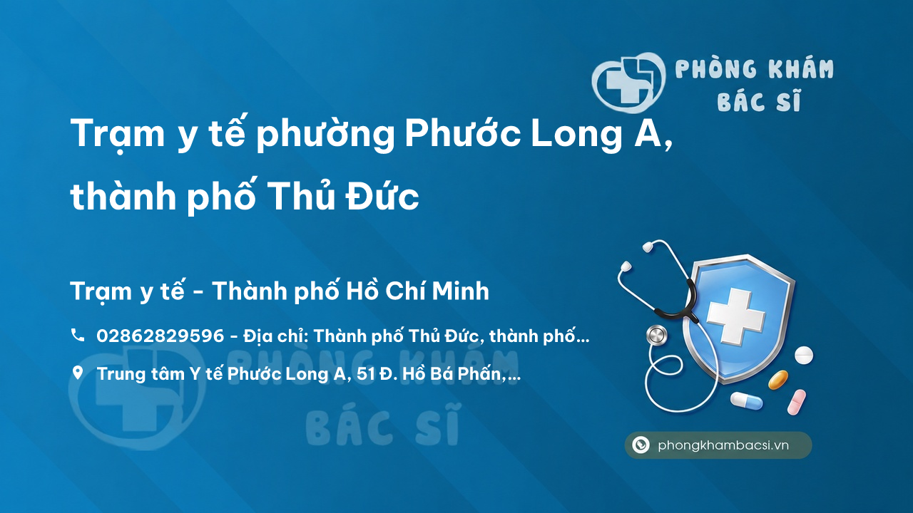 Trạm y tế phường Phước Long A, thành phố Thủ Đức số điện thoại và đánh giá