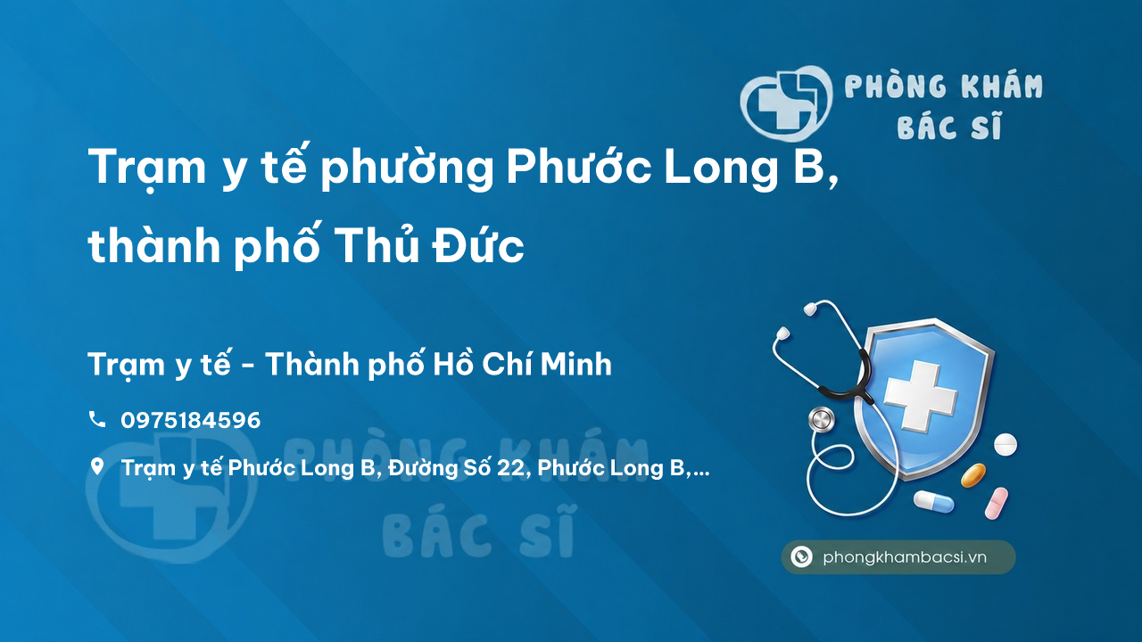 Trạm y tế phường Phước Long B, thành phố Thủ Đức số điện thoại và đánh giá