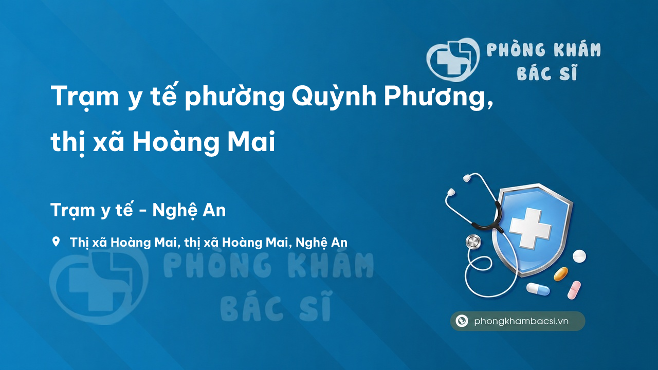 Trạm y tế phường Quỳnh Phương, thị xã Hoàng Mai số điện thoại và đánh giá