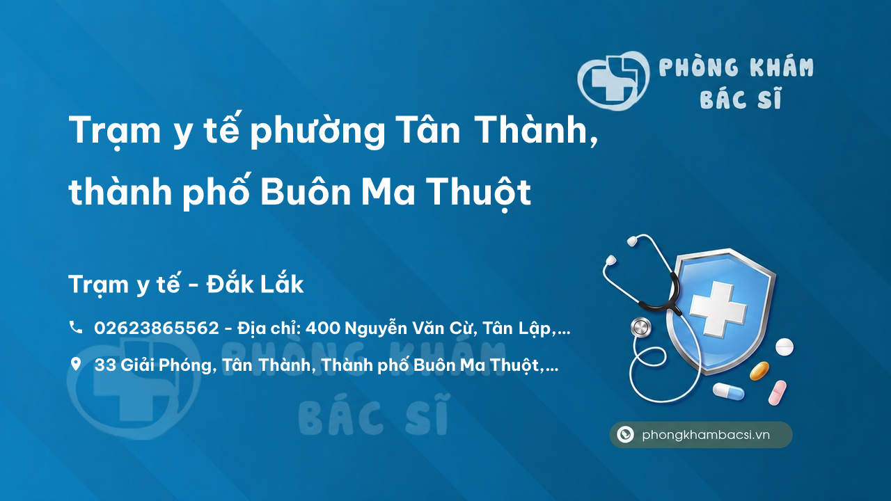 Trạm y tế phường Tân Thành, thành phố Buôn Ma Thuột số điện thoại và đánh giá