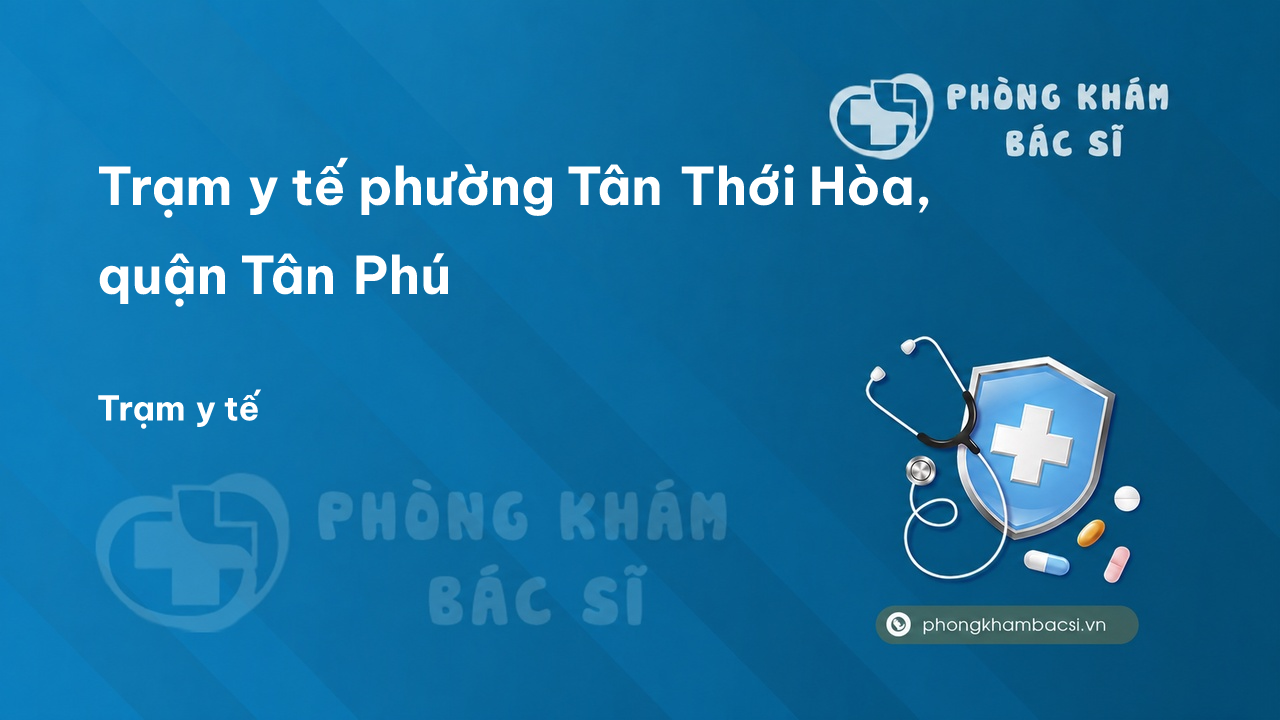 Tram Y Te Phuong Tan Thoi Hoa Quan Tan Phu
