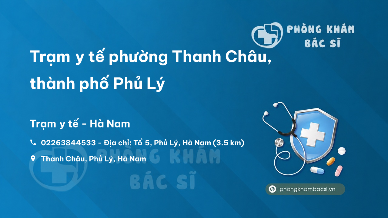 Trạm y tế phường Thanh Châu, thành phố Phủ Lý số điện thoại và đánh giá