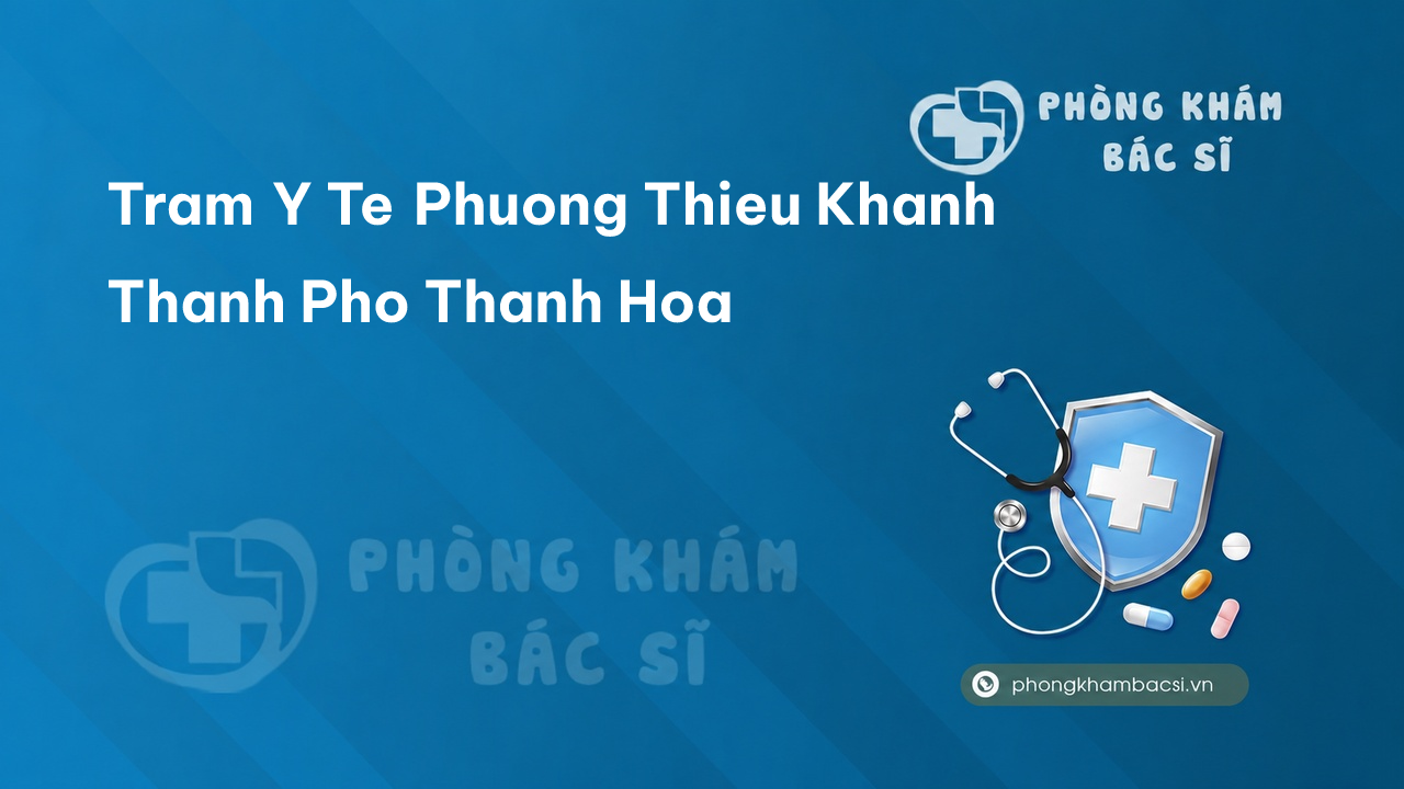 {"title":"Trạm y tế phường Thiệu Khánh, thành phố Thanh Hóa số đi
