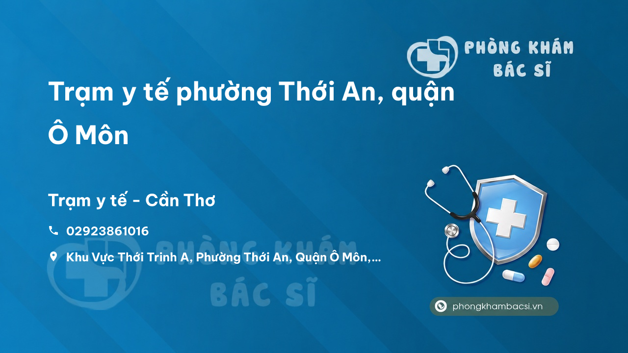 Trạm y tế phường Thới An, quận Ô Môn số điện thoại và đánh giá