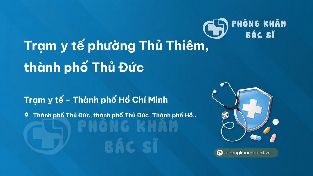 Trạm y tế phường Thủ Thiêm, thành phố Thủ Đức số điện thoại và đánh giá