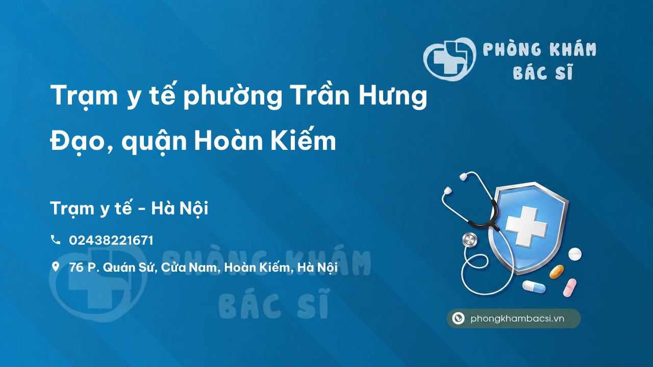 Trạm y tế phường Trần Hưng Đạo, quận Hoàn Kiếm số điện thoại và đánh giá