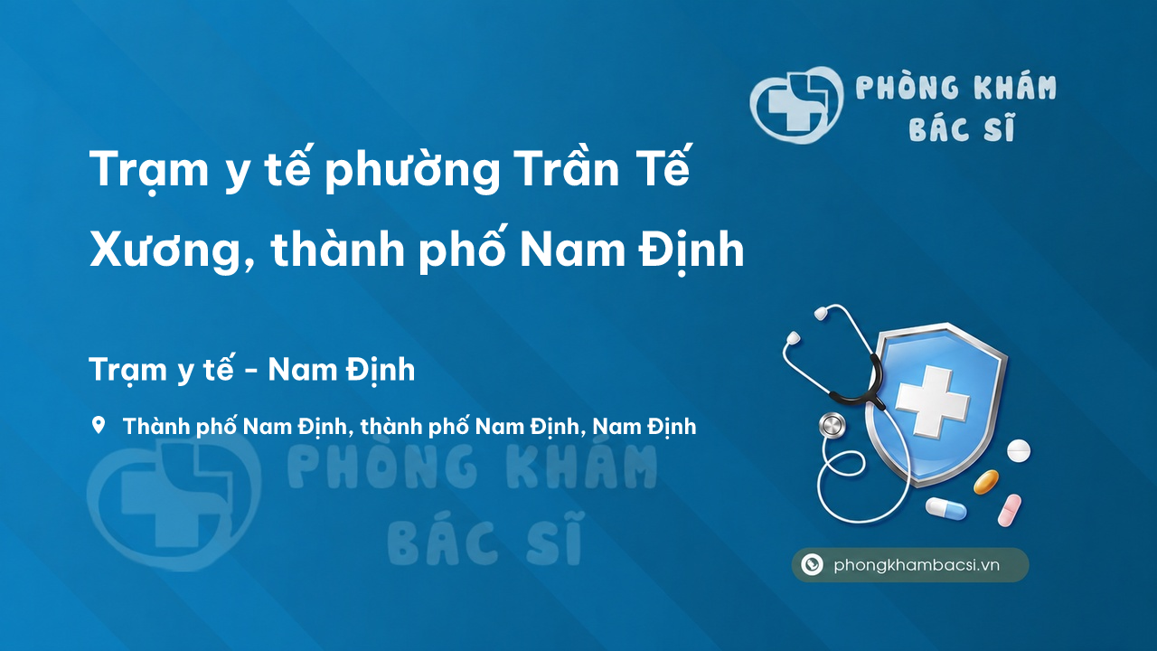 Trạm y tế phường Trần Tế Xương, thành phố Nam Định số điện thoại và đánh giá