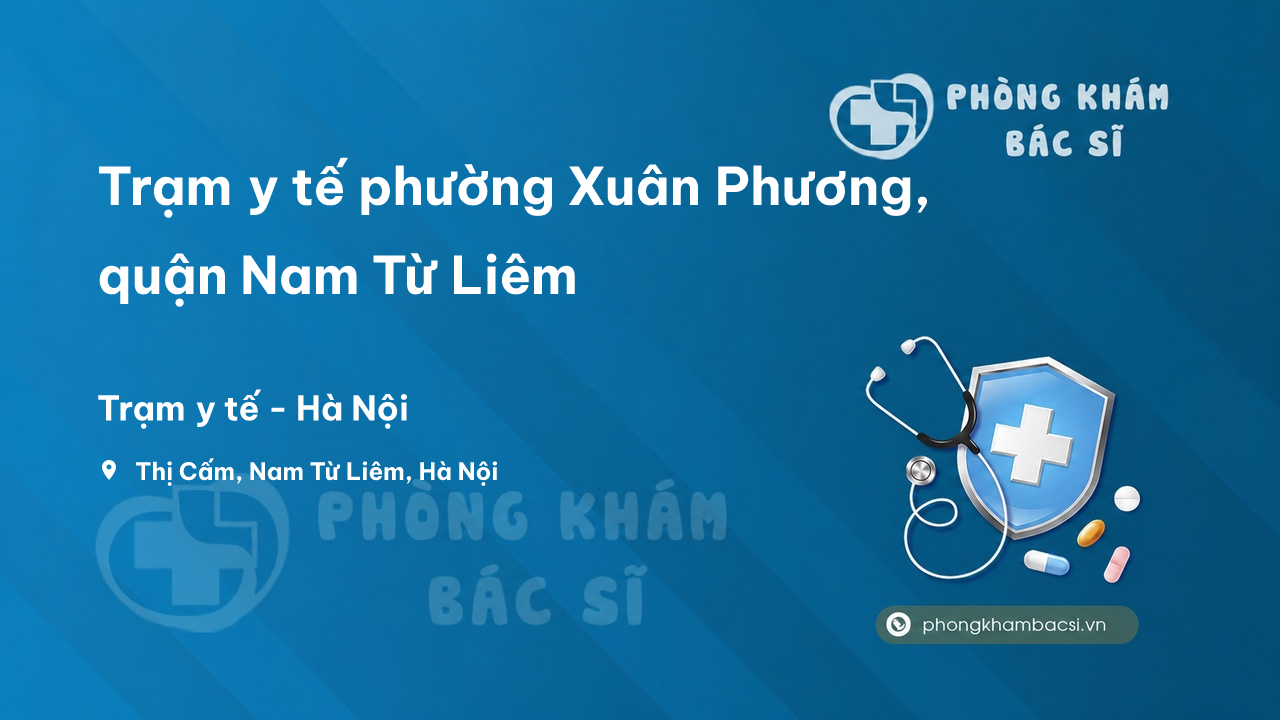 Trạm y tế phường Xuân Phương, quận Nam Từ Liêm số điện thoại và đánh giá