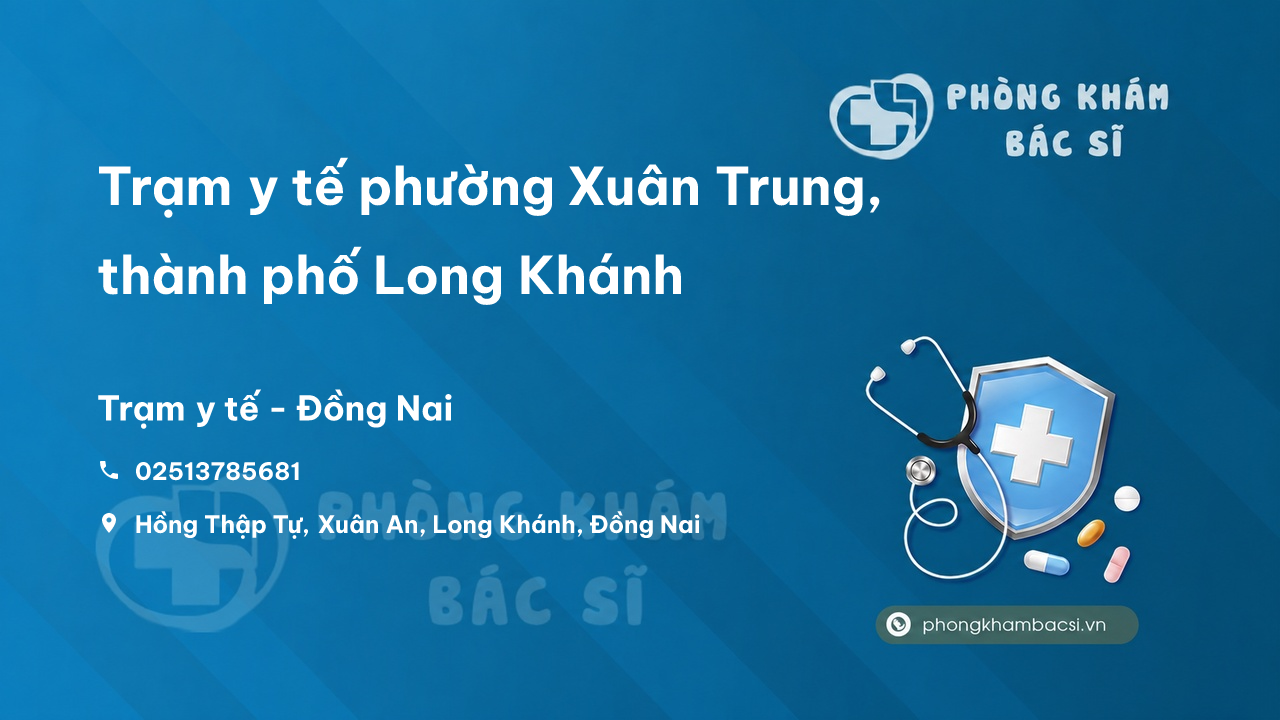 Trạm y tế phường Xuân Trung, thành phố Long Khánh số điện thoại và đánh giá