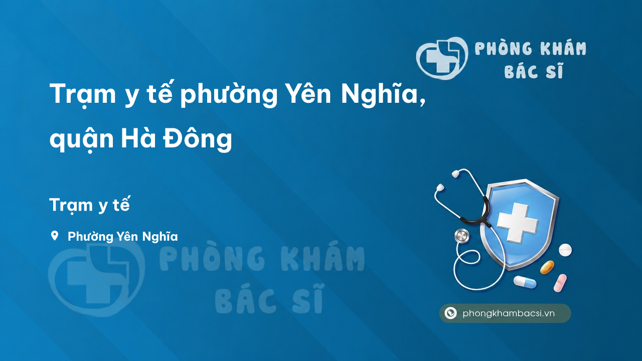 Trạm y tế phường Yên Nghĩa, quận Hà Đông số điện thoại và đánh giá