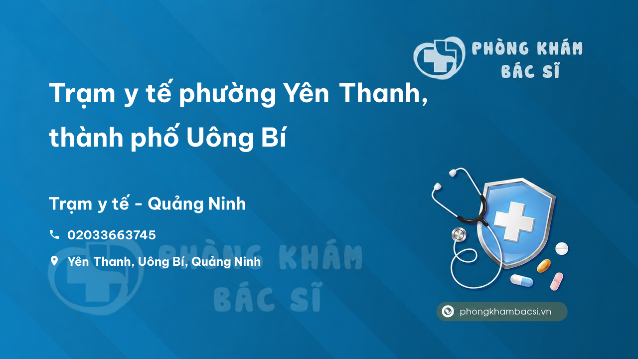 Trạm y tế phường Yên Thanh, thành phố Uông Bí số điện thoại và đánh giá