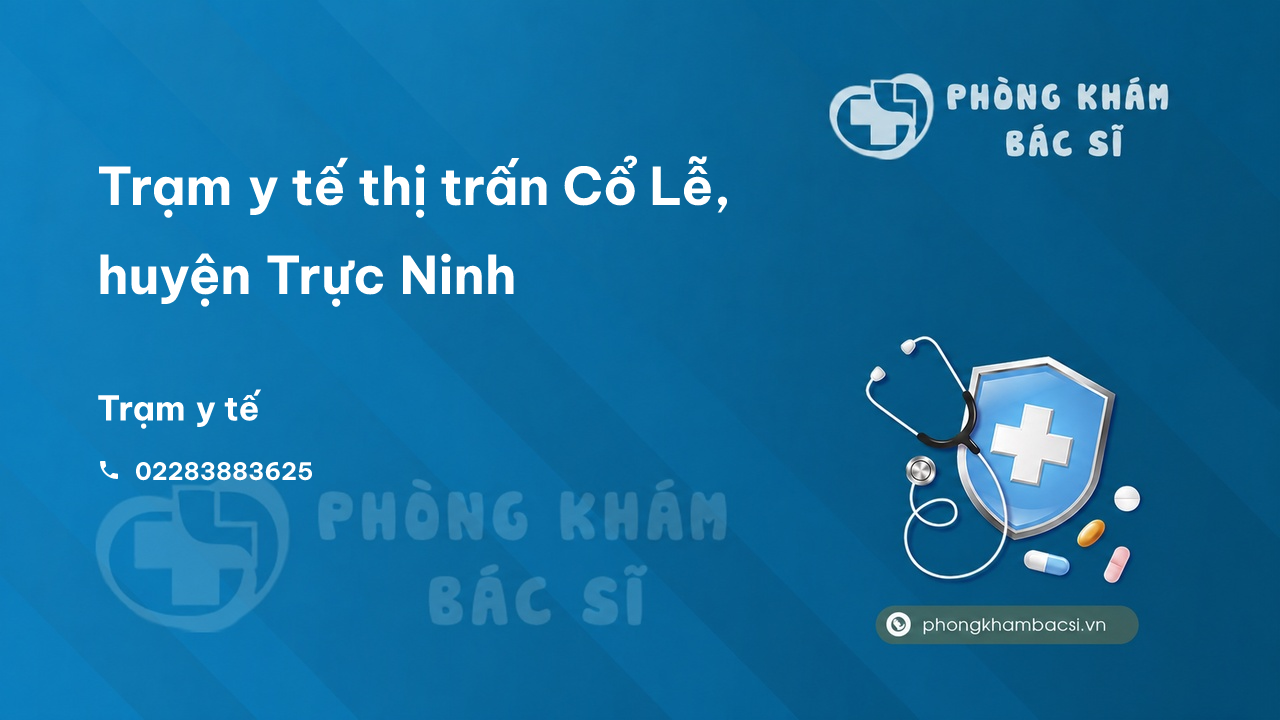 Trạm y tế thị trấn Cổ Lễ, huyện Trực Ninh số điện thoại và đánh giá
