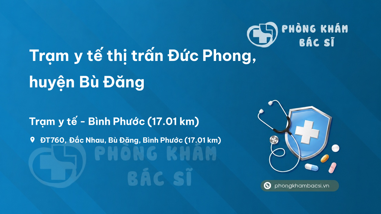 Trạm y tế thị trấn Đức Phong, huyện Bù Đăng số điện thoại và đánh giá