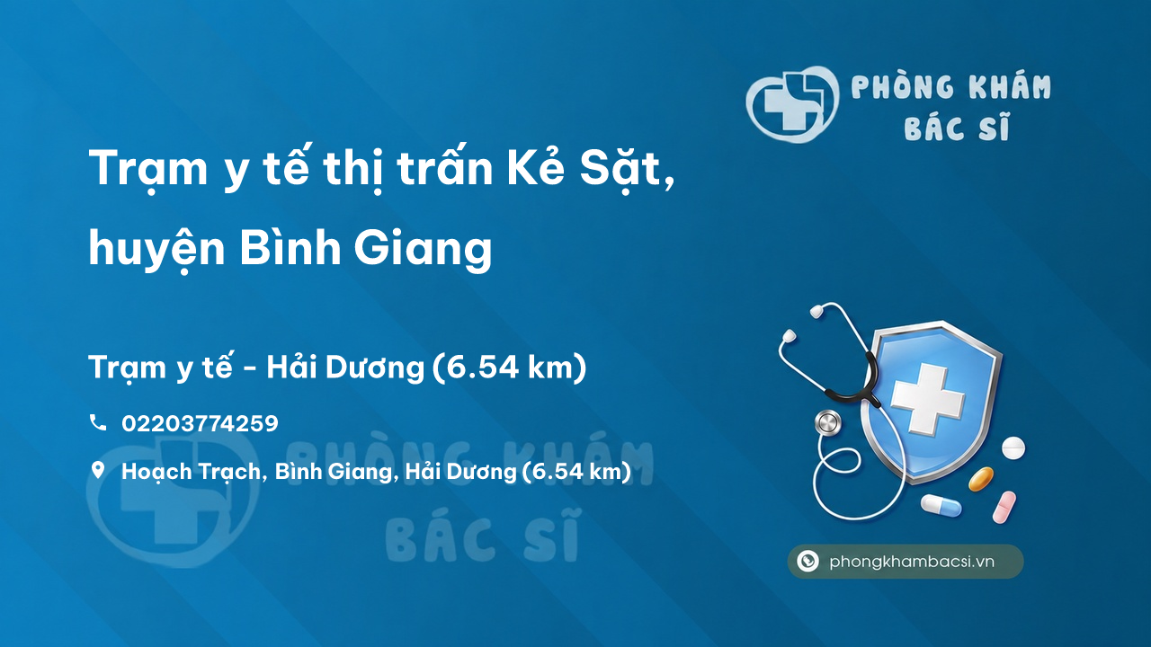 Trạm y tế thị trấn Kẻ Sặt, huyện Bình Giang số điện thoại và đánh giá