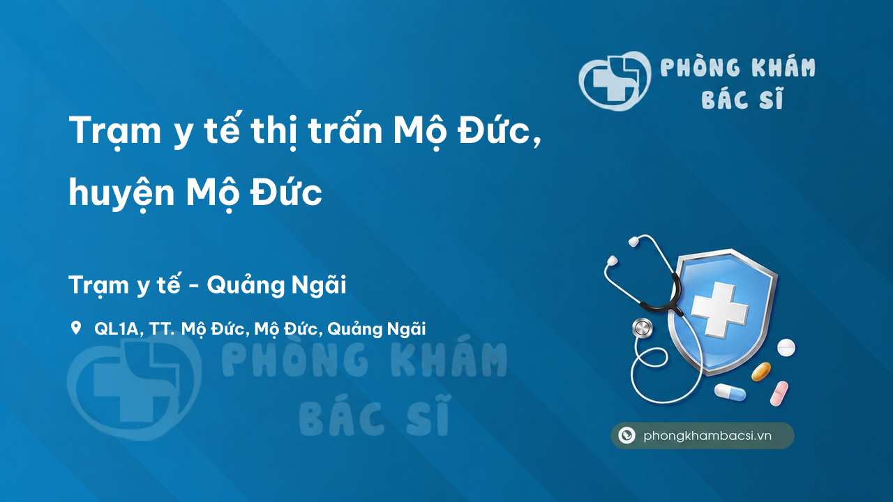 Trạm y tế thị trấn Mộ Đức, huyện Mộ Đức số điện thoại và đánh giá