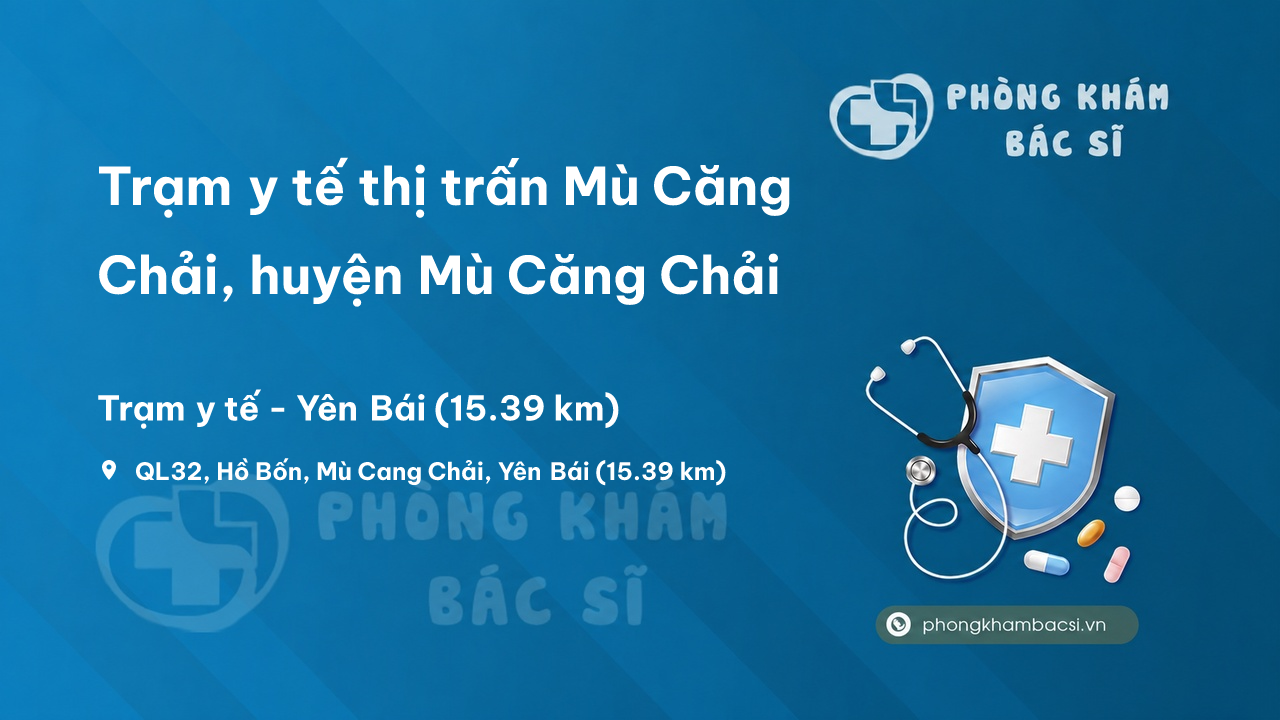 Trạm y tế thị trấn Mù Căng Chải, huyện Mù Căng Chải số điện thoại và đánh giá