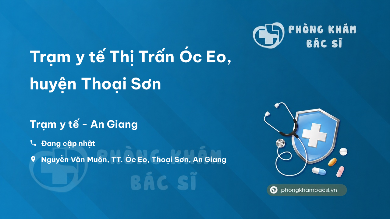 Trạm y tế Thị Trấn Óc Eo, huyện Thoại Sơn số điện thoại và đánh giá