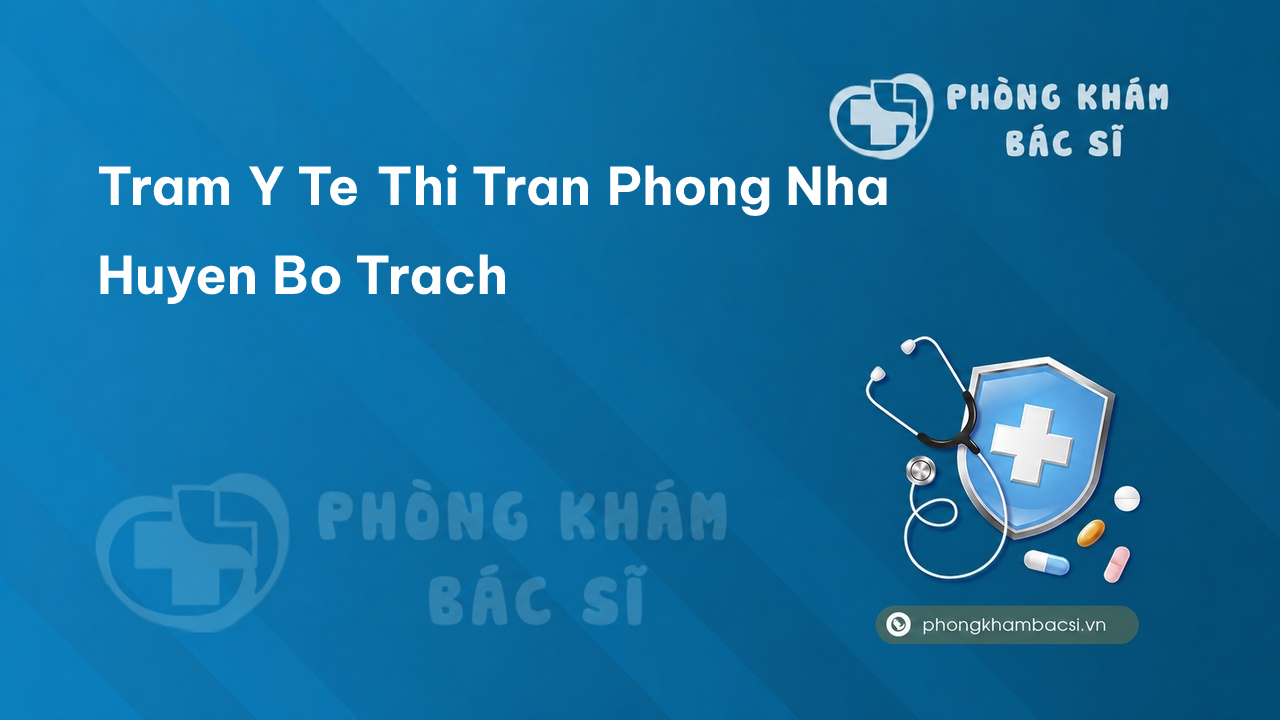 {"title":"Trạm y tế thị trấn Phong Nha, huyện Bố Trạch số điện th