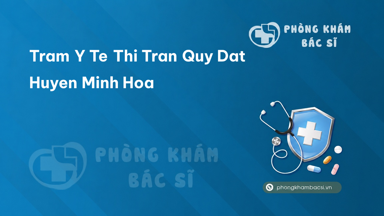 {"title":"Trạm y tế thị trấn Quy Đạt, huyện Minh Hóa số điện thoạ
