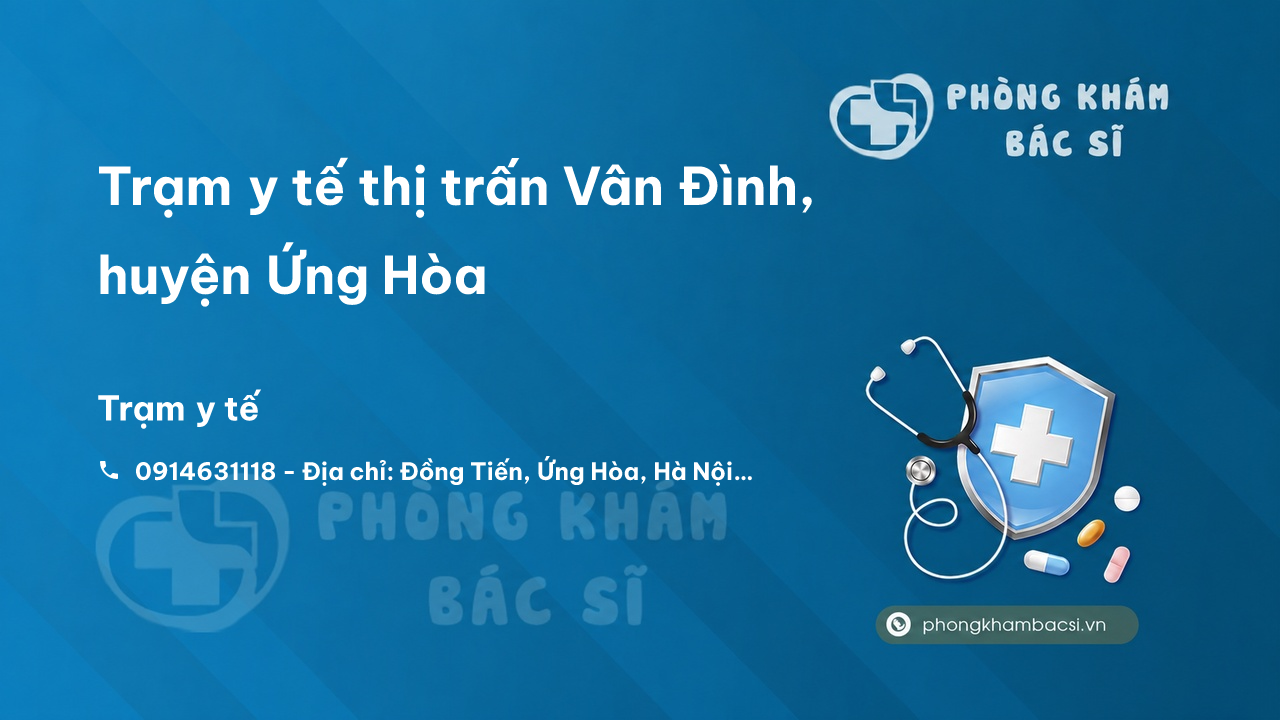 Trạm y tế thị trấn Vân Đình, huyện Ứng Hòa số điện thoại và đánh giá