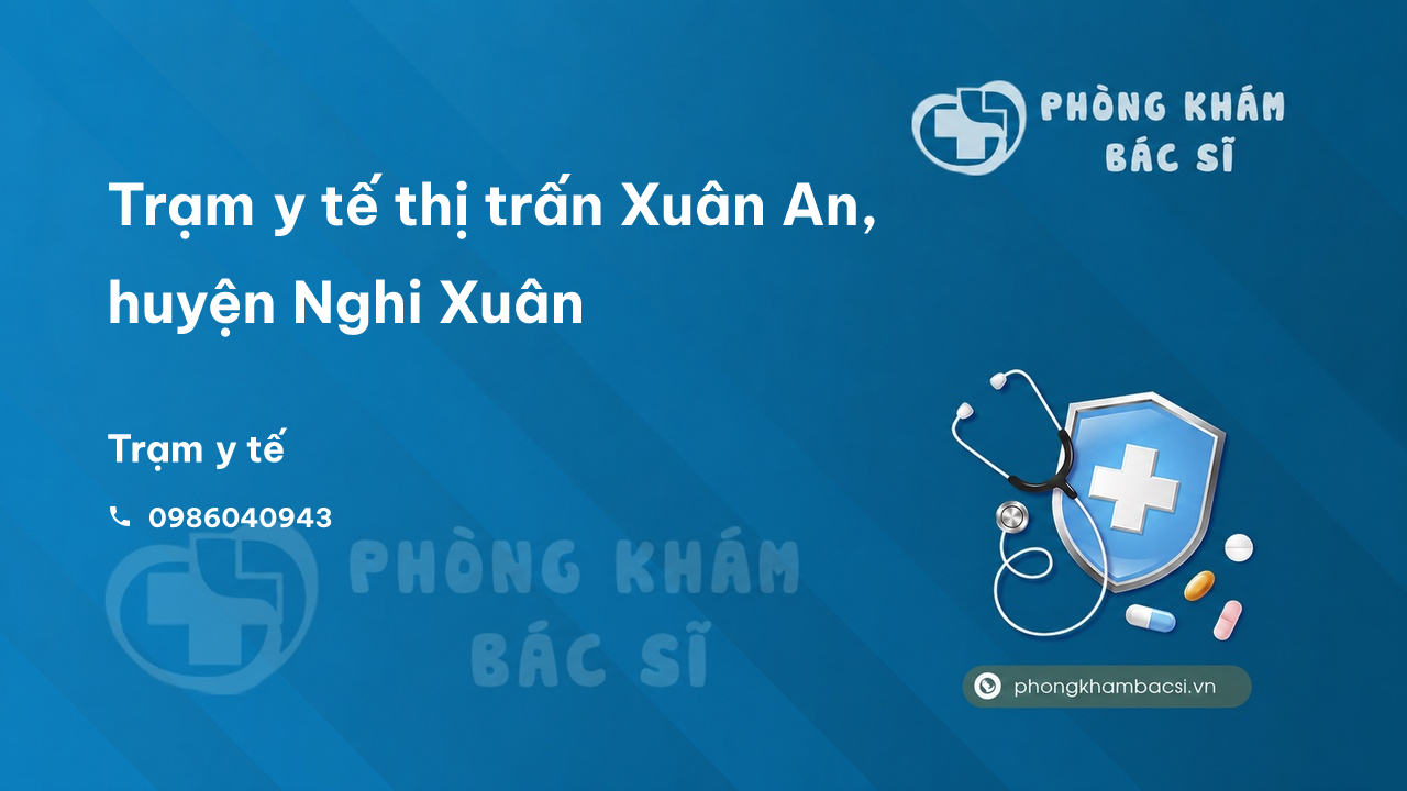 Trạm y tế thị trấn Xuân An, huyện Nghi Xuân số điện thoại và đánh giá