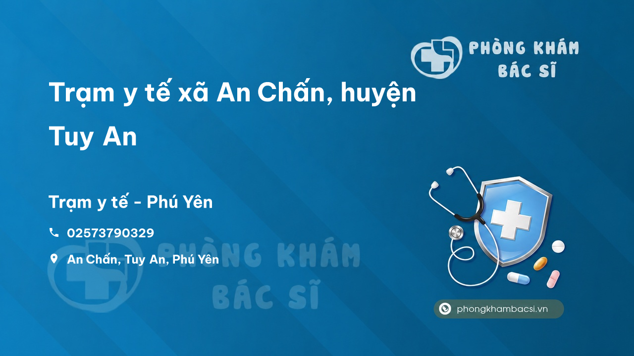 Trạm y tế xã An Chấn, huyện Tuy An số điện thoại và đánh giá