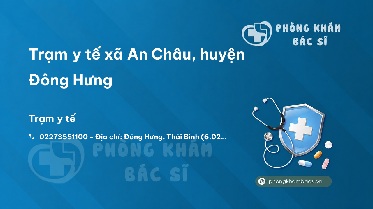 Trạm y tế xã An Châu, huyện Đông Hưng số điện thoại và đánh giá