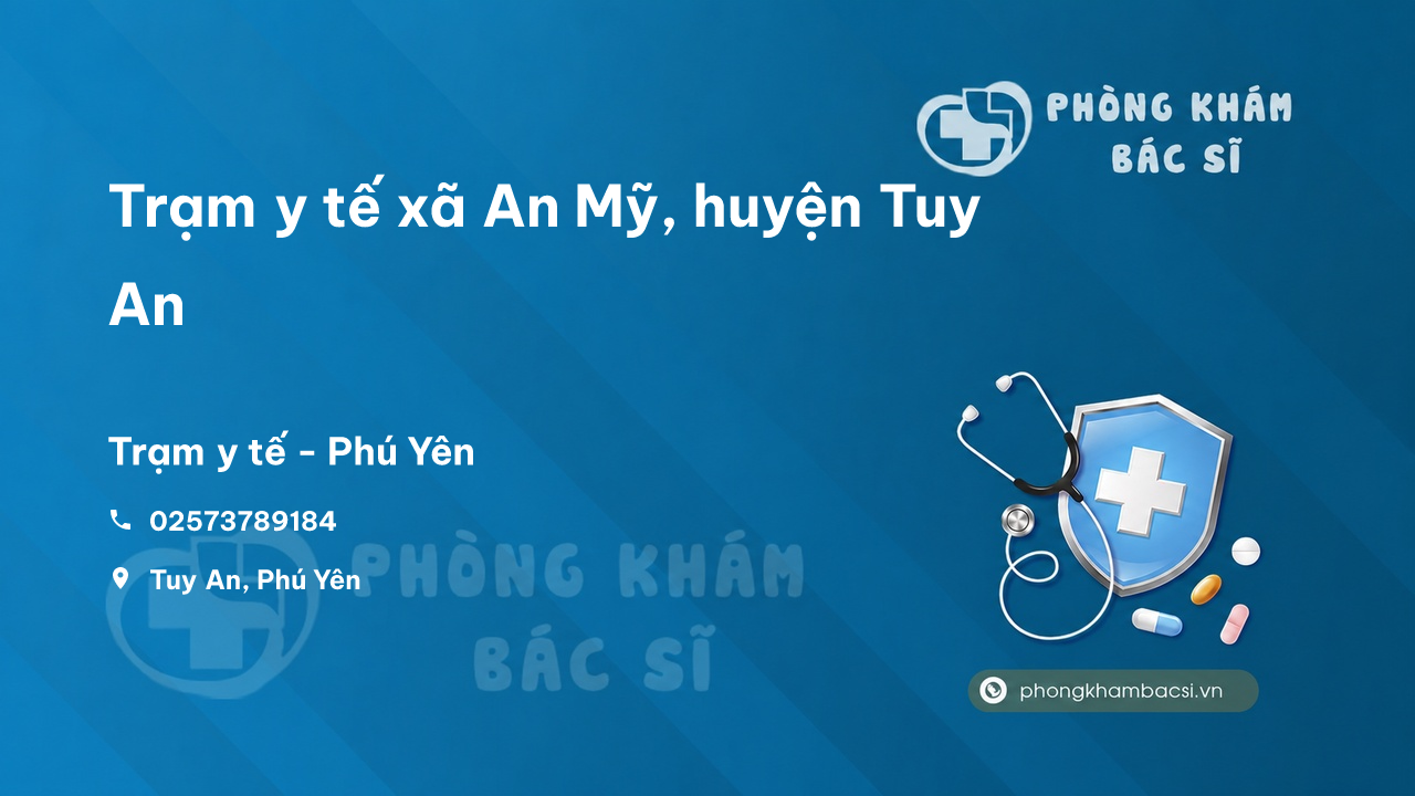 Trạm y tế xã An Mỹ, huyện Tuy An số điện thoại và đánh giá