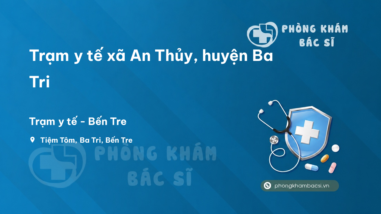 Trạm y tế xã An Thủy, huyện Ba Tri số điện thoại và đánh giá