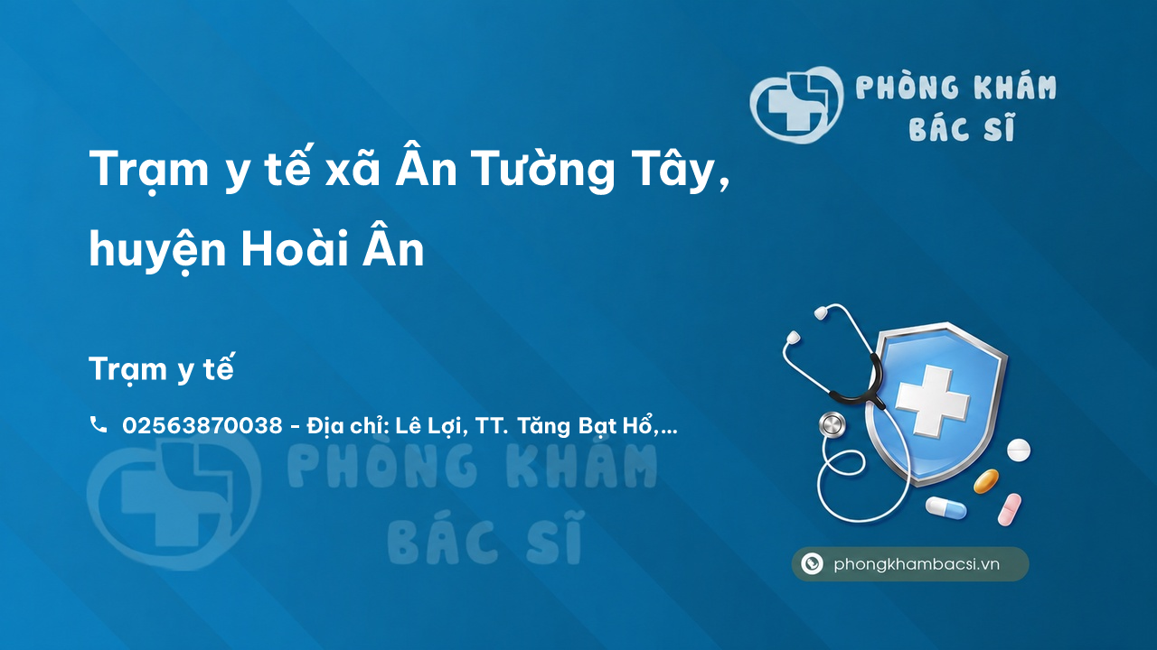 Trạm y tế xã Ân Tường Tây, huyện Hoài Ân số điện thoại và đánh giá