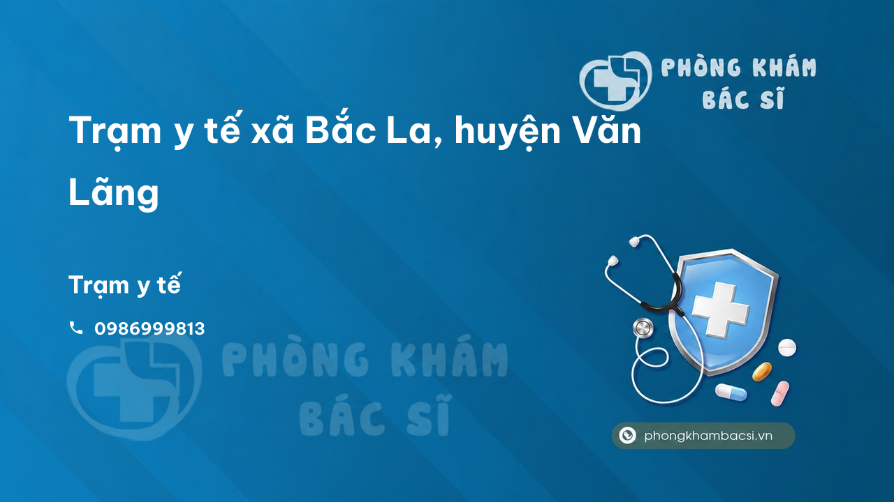 Trạm y tế xã Bắc La, huyện Văn Lãng số điện thoại và đánh giá