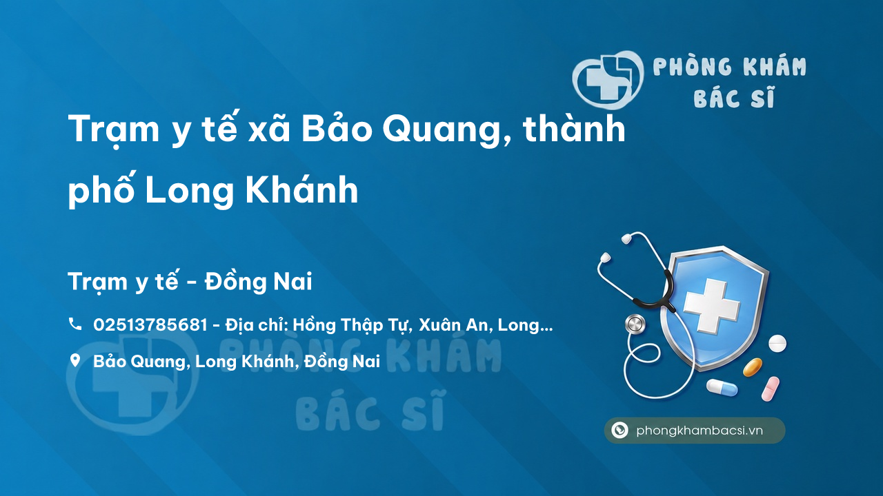 Trạm y tế xã Bảo Quang, thành phố Long Khánh số điện thoại và đánh giá