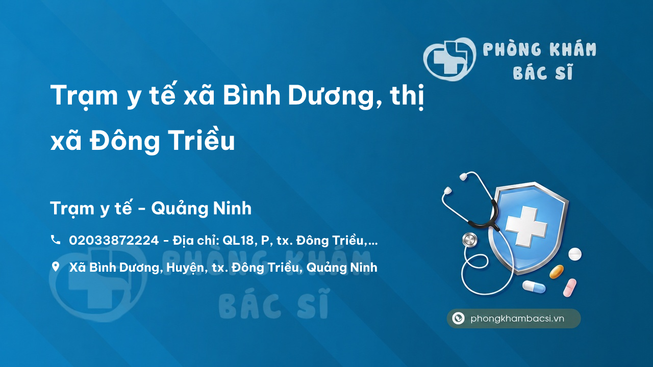 Trạm y tế xã Bình Dương, thị xã Đông Triều số điện thoại và đánh giá