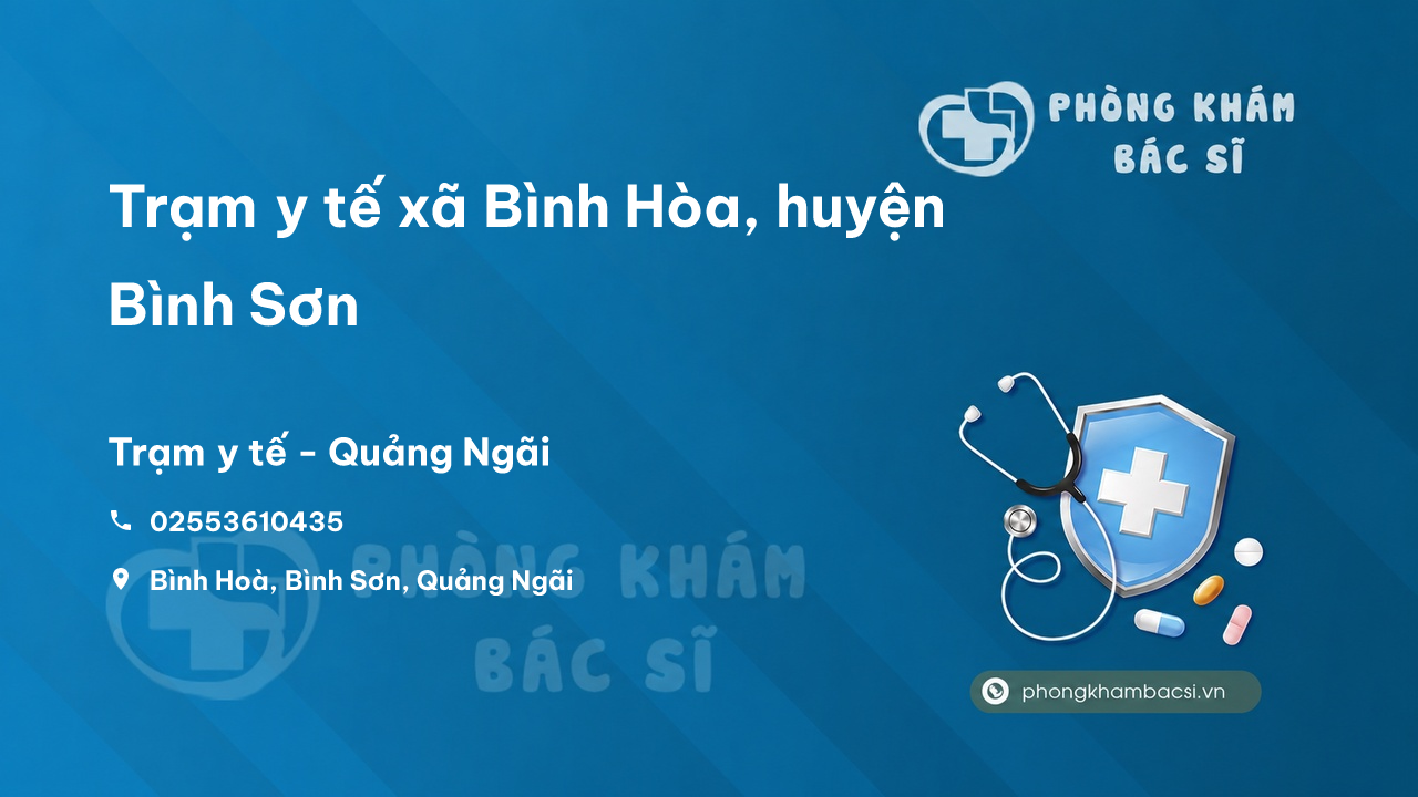 Trạm y tế xã Bình Hòa, huyện Bình Sơn số điện thoại và đánh giá
