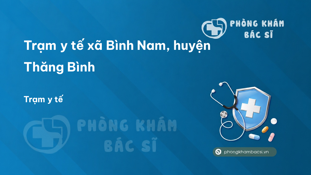 Trạm y tế xã Bình Nam, huyện Thăng Bình số điện thoại và đánh giá