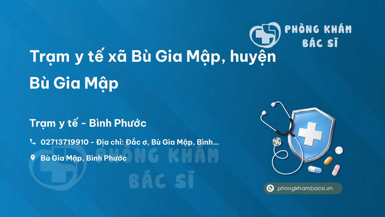 Trạm y tế xã Bù Gia Mập, huyện Bù Gia Mập số điện thoại và đánh giá