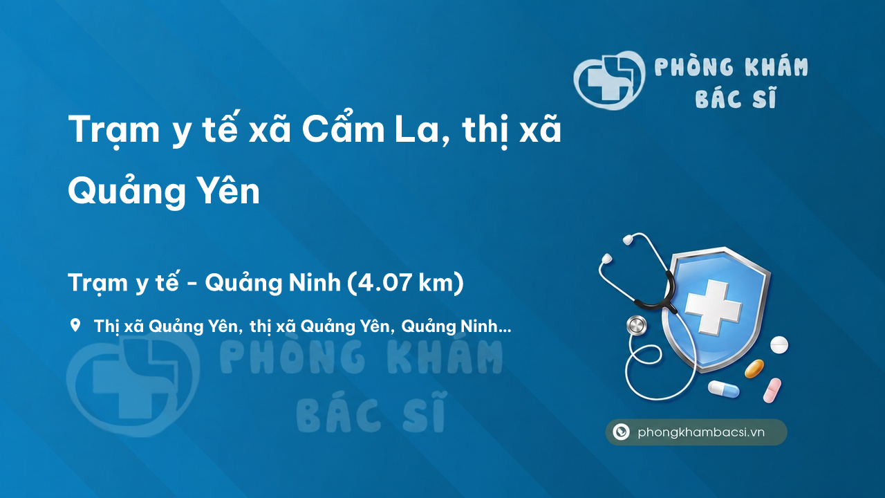 Trạm y tế xã Cẩm La, thị xã Quảng Yên số điện thoại và đánh giá