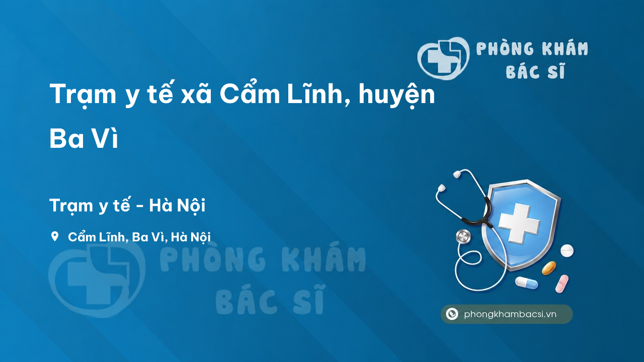 Trạm y tế xã Cẩm Lĩnh, huyện Ba Vì số điện thoại và đánh giá