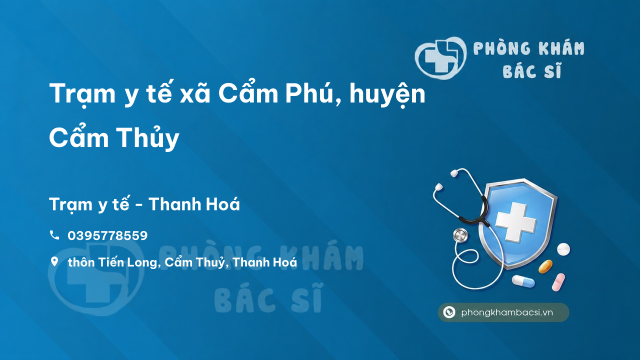 Trạm y tế xã Cẩm Phú, huyện Cẩm Thủy số điện thoại và đánh giá