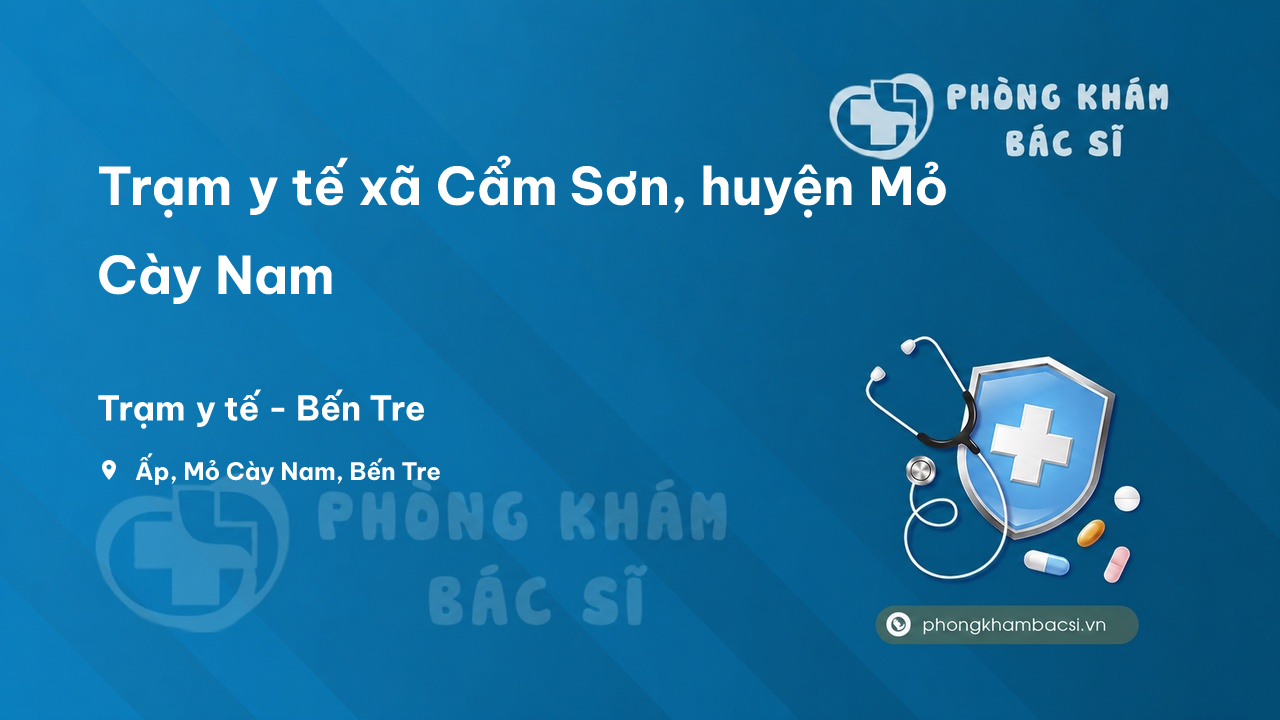 Trạm y tế xã Cẩm Sơn, huyện Mỏ Cày Nam số điện thoại và đánh giá