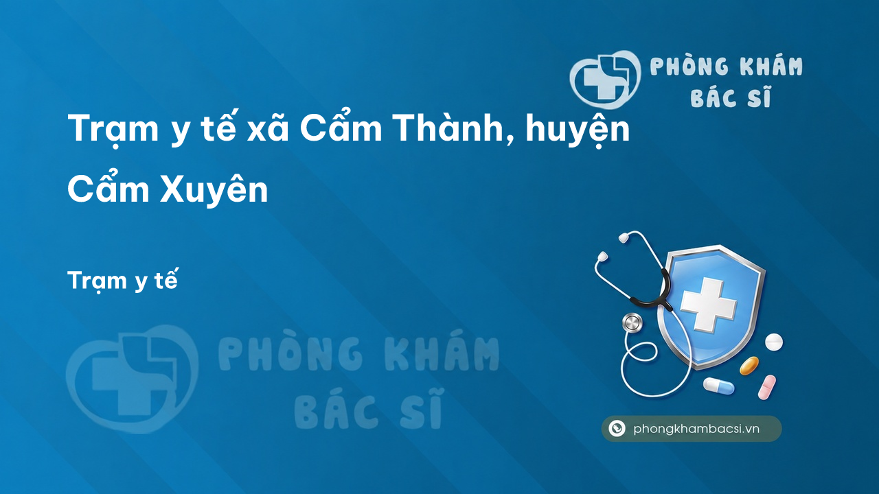 Trạm y tế xã Cẩm Thành, huyện Cẩm Xuyên số điện thoại và đánh giá