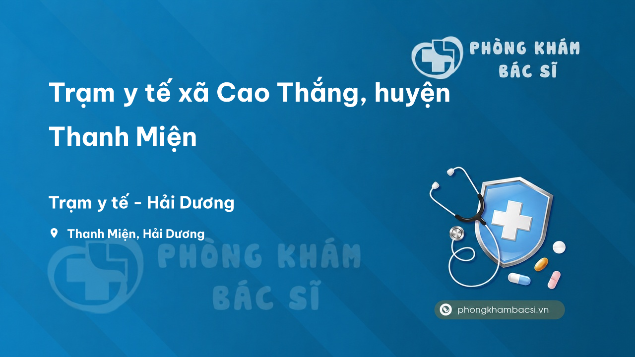 Trạm y tế xã Cao Thắng, huyện Thanh Miện số điện thoại và đánh giá
