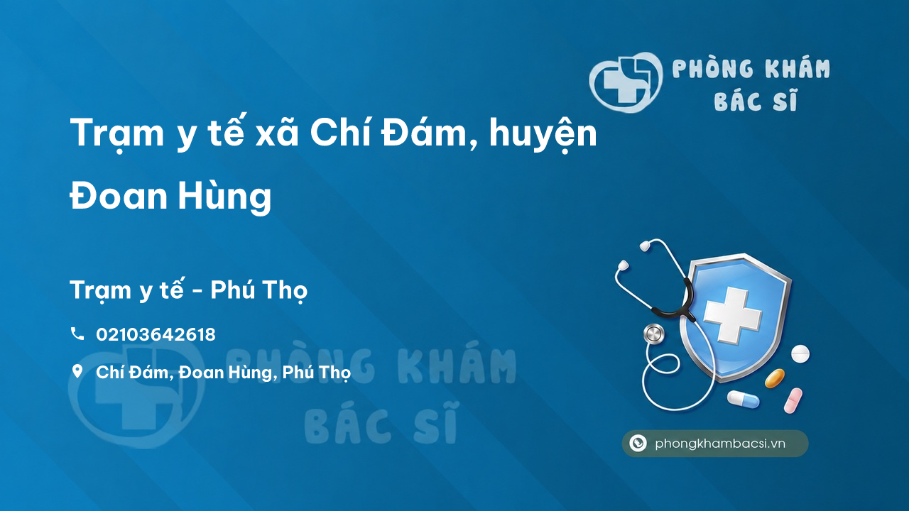 Trạm y tế xã Chí Đám, huyện Đoan Hùng số điện thoại và đánh giá