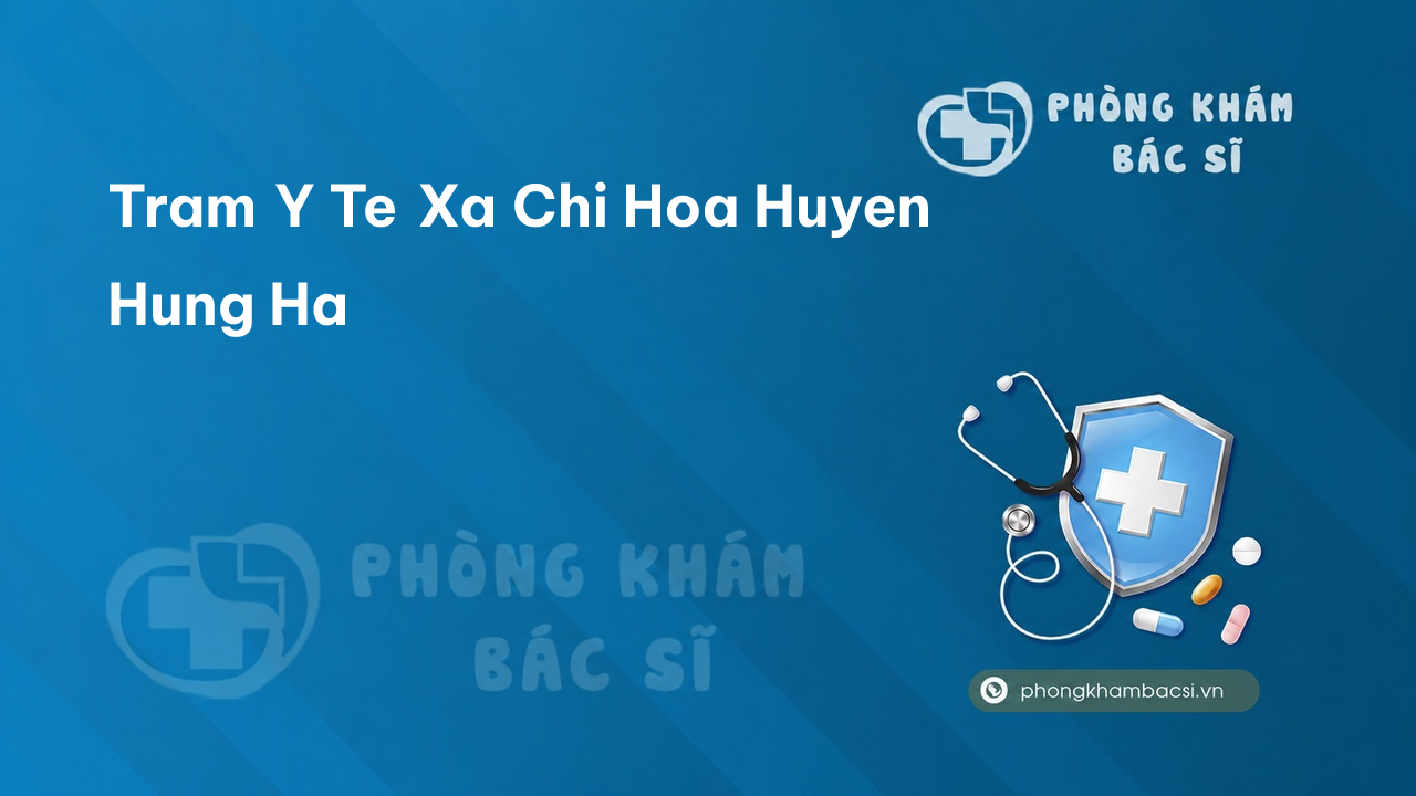{"title":"Trạm y tế xã Chí Hòa, huyện Hưng Hà số điện thoại và đá