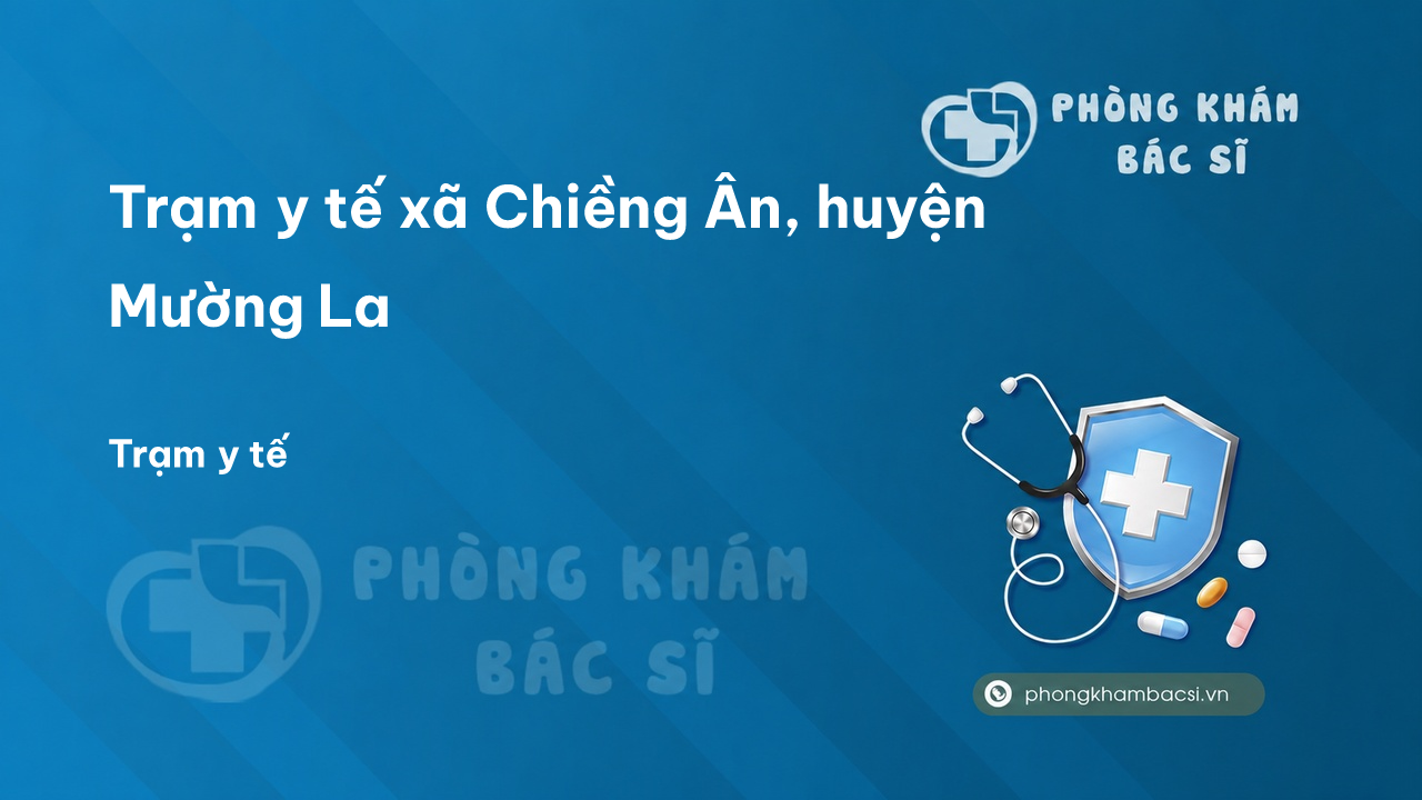 Trạm y tế xã Chiềng Ân, huyện Mường La số điện thoại và đánh giá