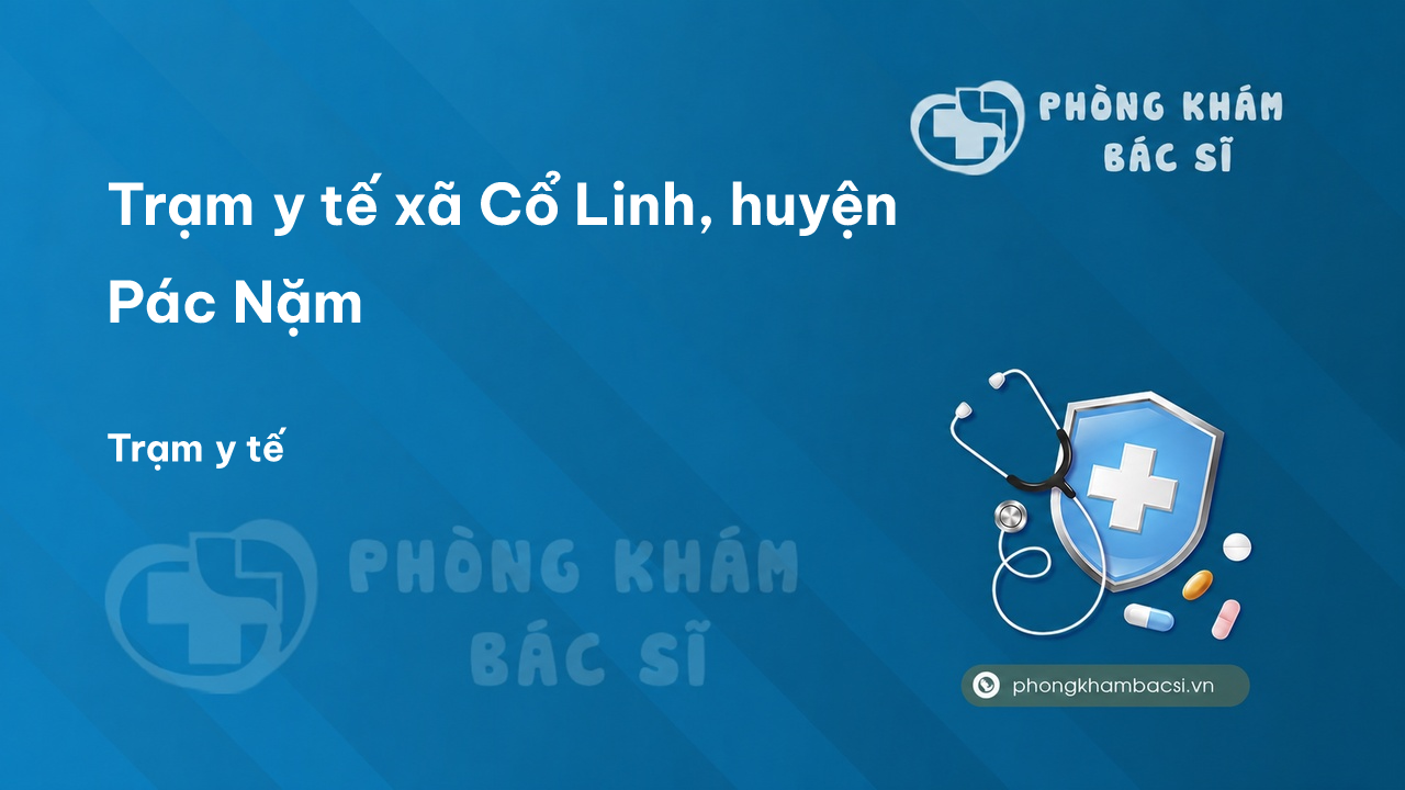 Trạm y tế xã Cổ Linh, huyện Pác Nặm số điện thoại và đánh giá